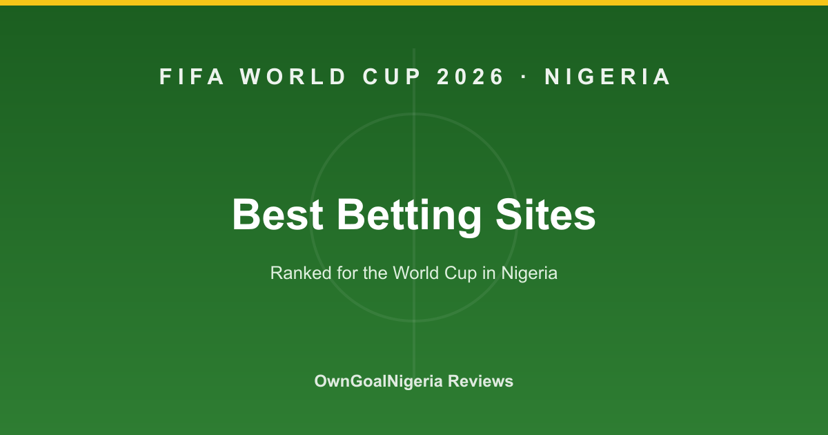 Best World Cup Betting Sites in Nigeria 2026 — Top Bookmakers