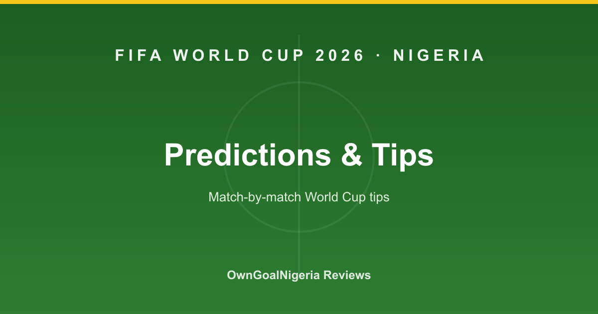 World Cup 2026 Predictions & Betting Tips — Today's Matches (Nigeria)